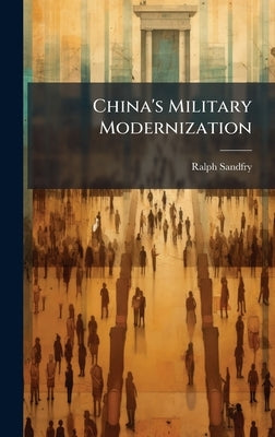 China's Military Modernization by Sandfry, Ralph