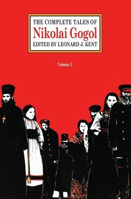 The Complete Tales of Nikolai Gogol, Volume 2 by Gogol, Nikolai