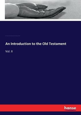 An Introduction to the Old Testament: Vol. II by Bleek, Johannes Friedrich