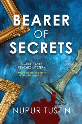 Bearer of Secrets: An Art Heist Mystery by Tustin, Nupur