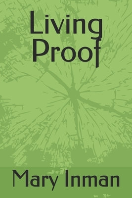 Living Proof: I am Living Proof by Inman, Mary