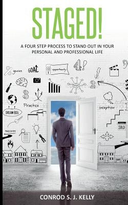Staged!: A Four-Step Process to Stand Out in Your Personal and Professional Life by Carter, Damien