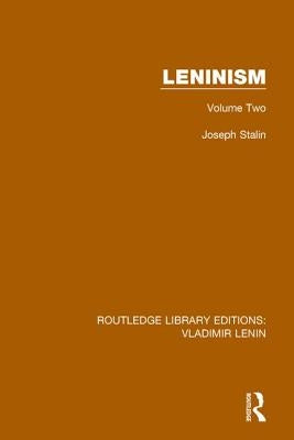 Leninism: Volume Two by Stalin, Joseph
