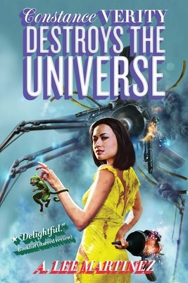 Constance Verity Destroys the Universe by Martinez, A. Lee