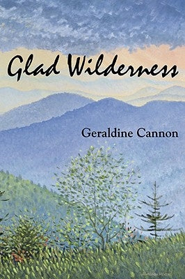 Glad Wilderness by Cannon, Geraldine