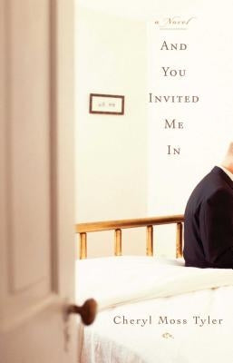 And You Invited Me in by Tyler, Cheryl Moss