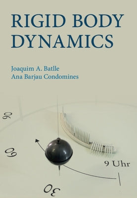 Rigid Body Dynamics by Batlle, Joaquim A.