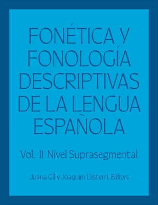 Fon騁ica Y Fonolog僘 Descriptivas de la Lengua Espala: Volume 2 by Gil, Juana
