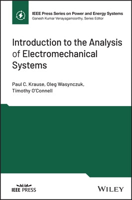 Introduction to the Analysis of Electromechanical Systems by Krause, Paul C.