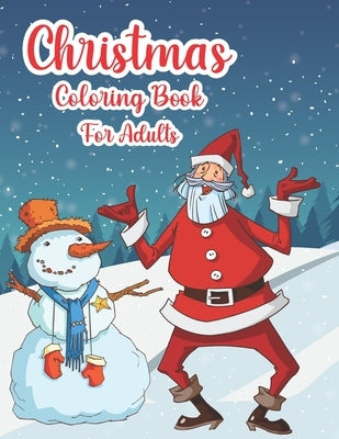 Christmas Coloring Book For Adults: Christmas!: Adult Coloring Book (Stress Relieving Coloring Pages, Coloring Book for Relaxation) by Winfred, Jade