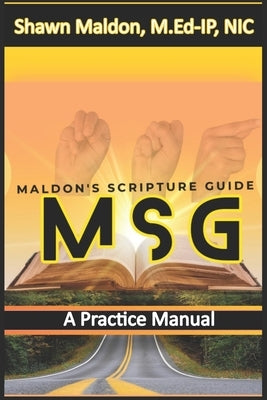 Maldon's Scripture Guide: A Practice Manual by Maldon, Shawn