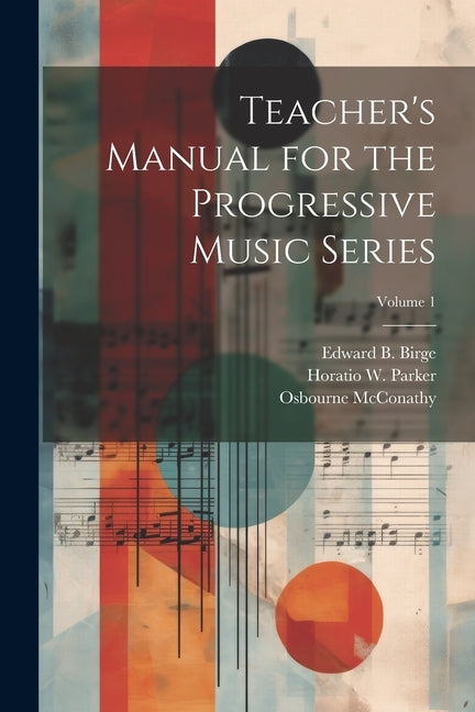 Teacher's Manual for the Progressive Music Series; Volume 1 by McConathy, Osbourne