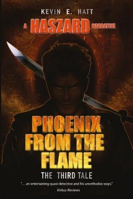 Phoenix from the Flame by Hatt, Kevin E.