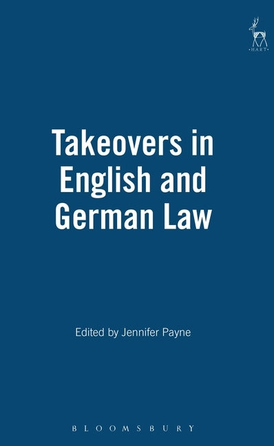 Takeovers in English and German Law by Payne, Jennifer