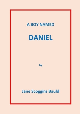 A Boy Named Daniel by Bauld, Jane Scoggins