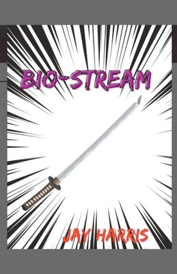 Bio-Stream by Harris, Jay