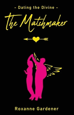 The Matchmaker by Gardener, Roxanne