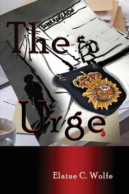 The Urge by Wolfe, Elaine C.