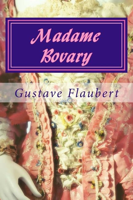 Madame Bovary by Flaubert, Gustave
