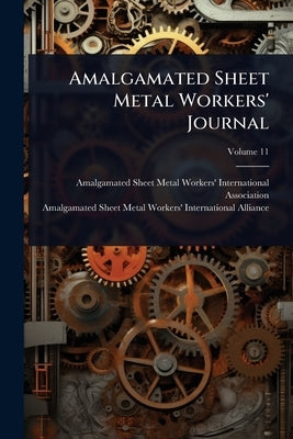 Amalgamated Sheet Metal Workers' Journal by Amalgamated Sheet Metal Workers' Inte