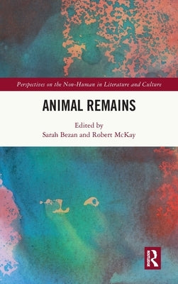 Animal Remains by Bezan, Sarah