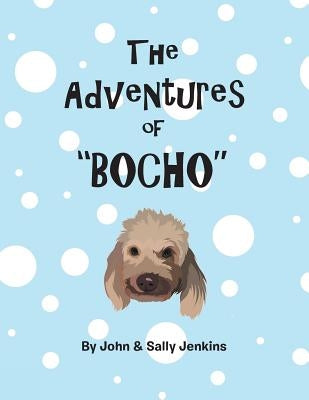 The Adventures of Bocho by Jenkins, John &. Sally