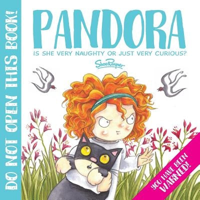 Pandora: The most Curious Girl in the World by Rayner, Shoo