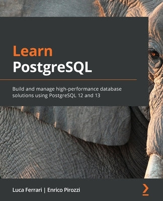 Learn PostgreSQL by Ferrari, Luca