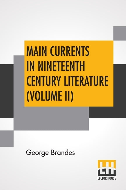 Main Currents In Nineteenth Century Literature (Volume II): The Romantic School In Germany, Transl. By Diana White, Mary Morison (In Six Volumes) by Brandes, George