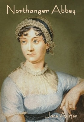 Northanger Abbey by Austen, Jane