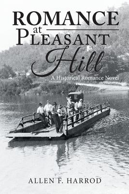 Romance at Pleasant Hill: A Historical Romance Novel by Harrod, Allen F.