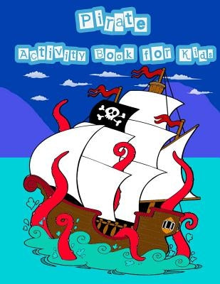 Pirate Activity Book For Kids: : Kids Activities Book with Fun and Challenge in pirate theme: Trace Lines and Letters, Coloring, Count the number, Ma by Summer, Happy