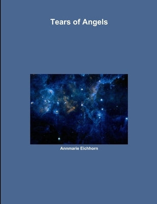 Tears of Angels by Eichhorn, Annmarie