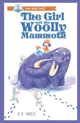 The Girl And The Woolly Mammoth by Largie, A. D.