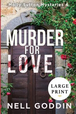 Murder for Love: (Molly Sutton Mysteries 4) LARGE PRINT by Goddin, Nell