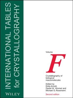 International Tables for Crystallography, Volume F: Crystallography of Biological Macromolecules by Arnold, Eddy