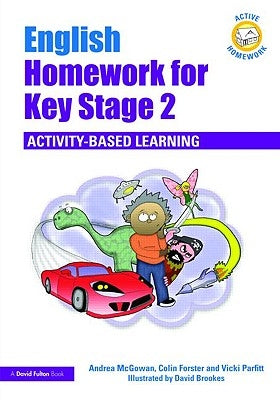 English Homework for Key Stage 2: Activity-Based Learning by McGowan, Andrea