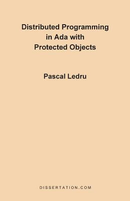 Distributed Programming in ADA with Protected Objects by Ledru, Pascal