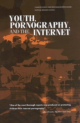 Youth, Pornography, and the Internet by National Research Council
