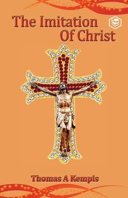 The Imitation of Christ by A, Thomas Kempis