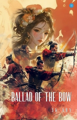 Ballad of the Bow by Aby, Sk