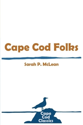 Cape Cod Folks by McLean, Sarah Pratt