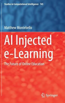 AI Injected E-Learning: The Future of Online Education by Montebello, Matthew