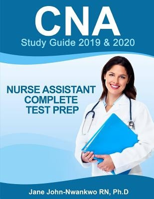 CNA Study Guide: Nurse Assistant Complete Test Prep by John-Nwankwo Rn, Jane