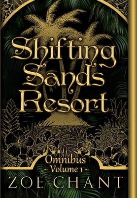 Shifting Sands Resort Omnibus Volume 1 by Chant, Zoe