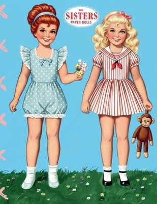 The Sisters Paper Dolls: My Unique Vintage Fashion Book: Create & Design: Classic Paper Dolls to Cut and Dress. Exclusive Outfits with Unique Patterns by M, Shelly
