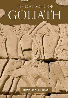 The Lost Song of Goliath by Lindsay, Ronald A.