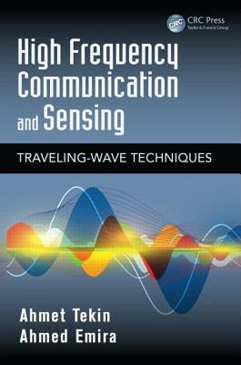 High Frequency Communication and Sensing: Traveling-Wave Techniques by Tekin, Ahmet