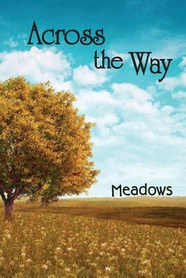 Across the Way: Meadows by Eber &. Wein