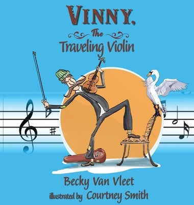 Vinny, the Traveling Violin by Van Vleet, Becky